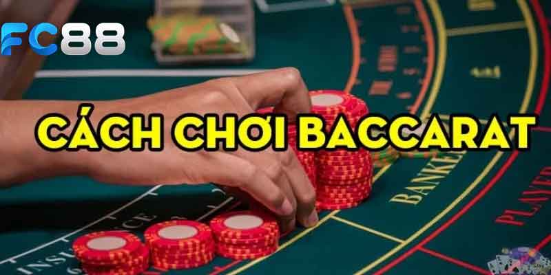 Cách chơi baccarat