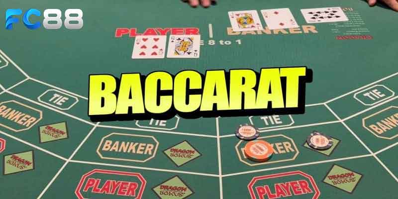 Tìm hiểu về trò chơi baccarat Tại FC88