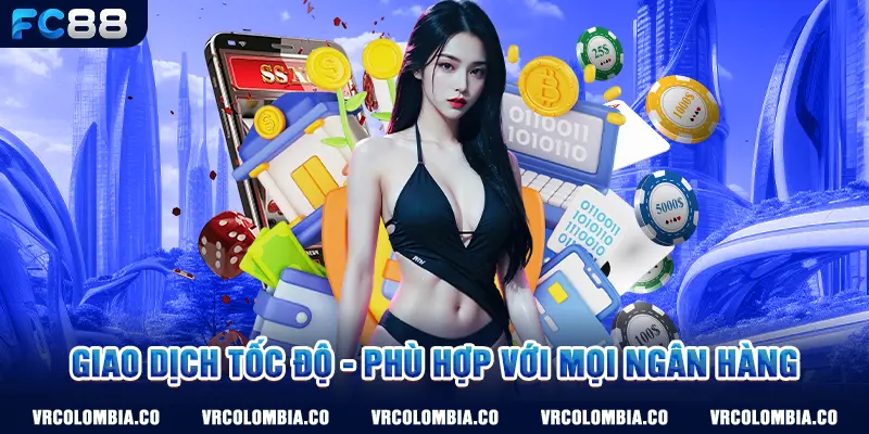 Giao dịch tốc độ phù hợp với mọi ngân hàng